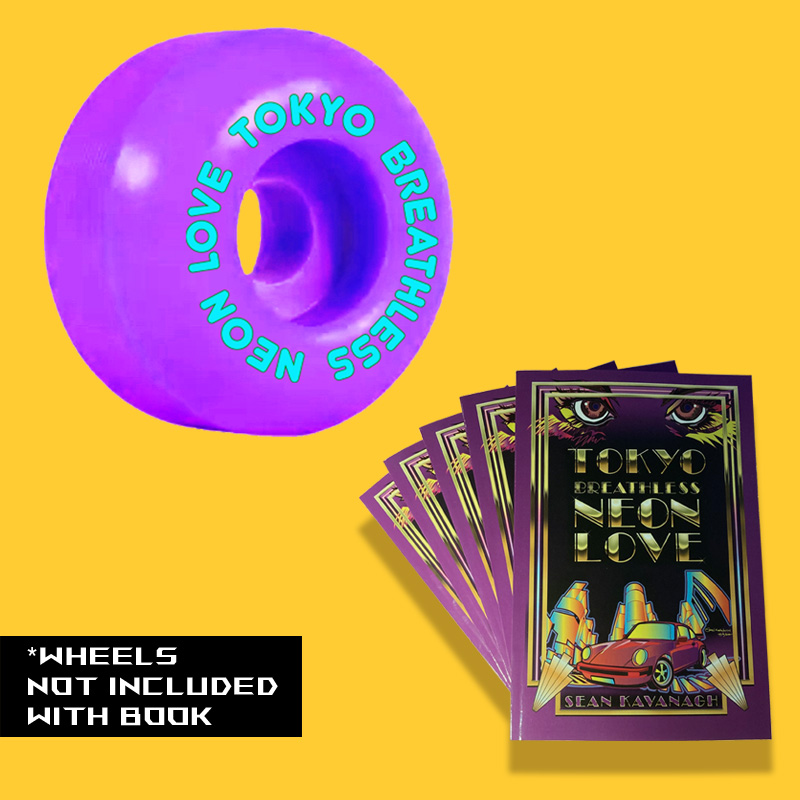 Image of a purple skateboard wheel with the words TOKYO BREATHLESS NEON LOVE on the radius.
    The novel is sitting beside the wheel. Text on the image reads... *Wheels Not Included with Book.