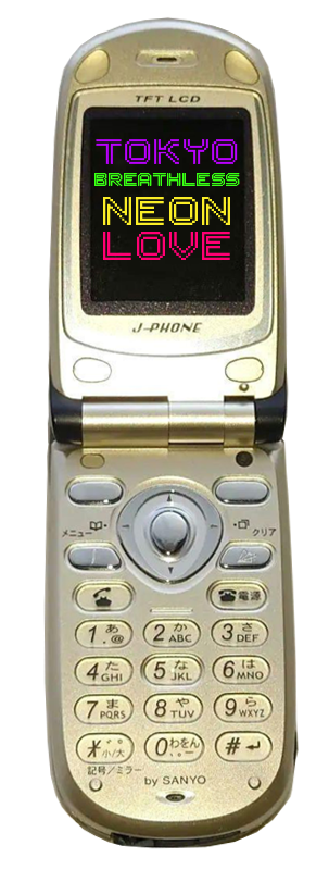 Late 90s Japanese classic style J Phone mobile phone with writing on the screen reading...
    Tokyo Breathless Neon Love.